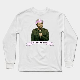 In Chuck We Trust Long Sleeve T-Shirt